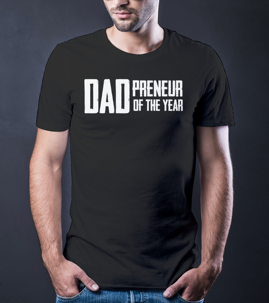Dadpreneur Of The Year Entrepreneurial Father Recognition T-Shirt