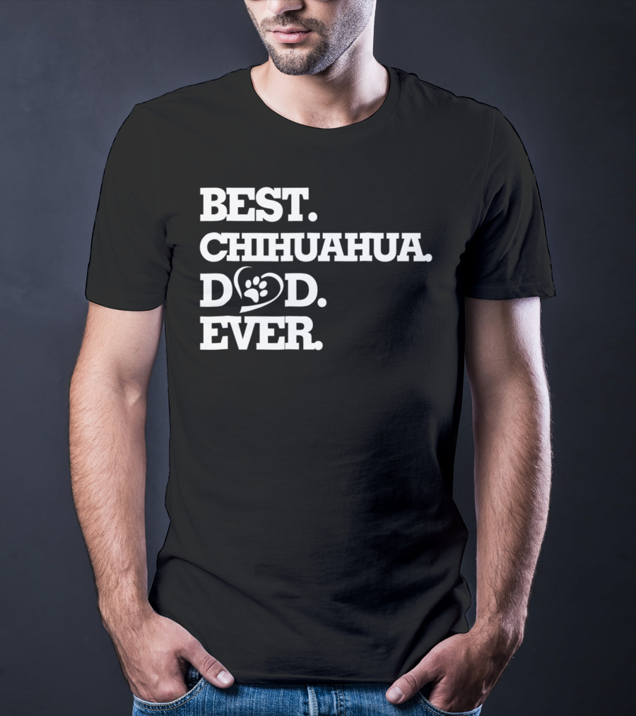 Best Chihuahua Dad Ever Dog Lover Chihuahua26 T-Shirt