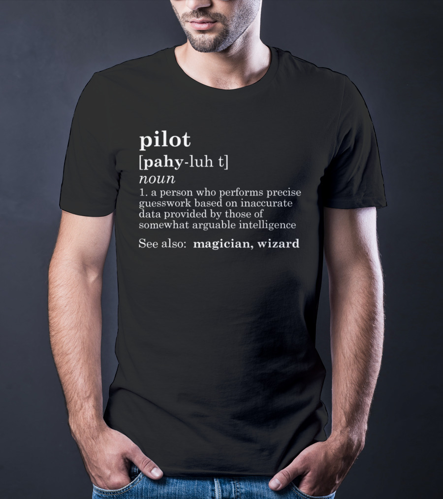 Pilot Definition Airplane Dad15 Magician Wizard Pilot Noun T-Shirt