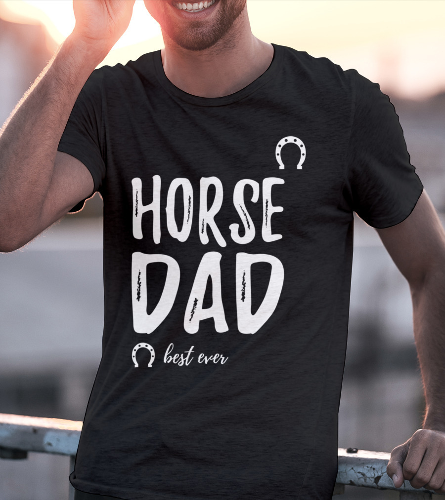 Horse Dad Best Ever Funny Horse Lover T-Shirt