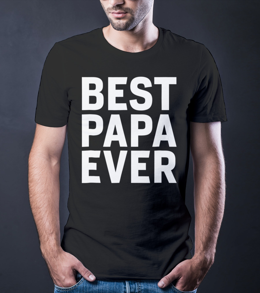 Best Dad Daddy Him Best Papa Ever Mens S68 T-Shirt