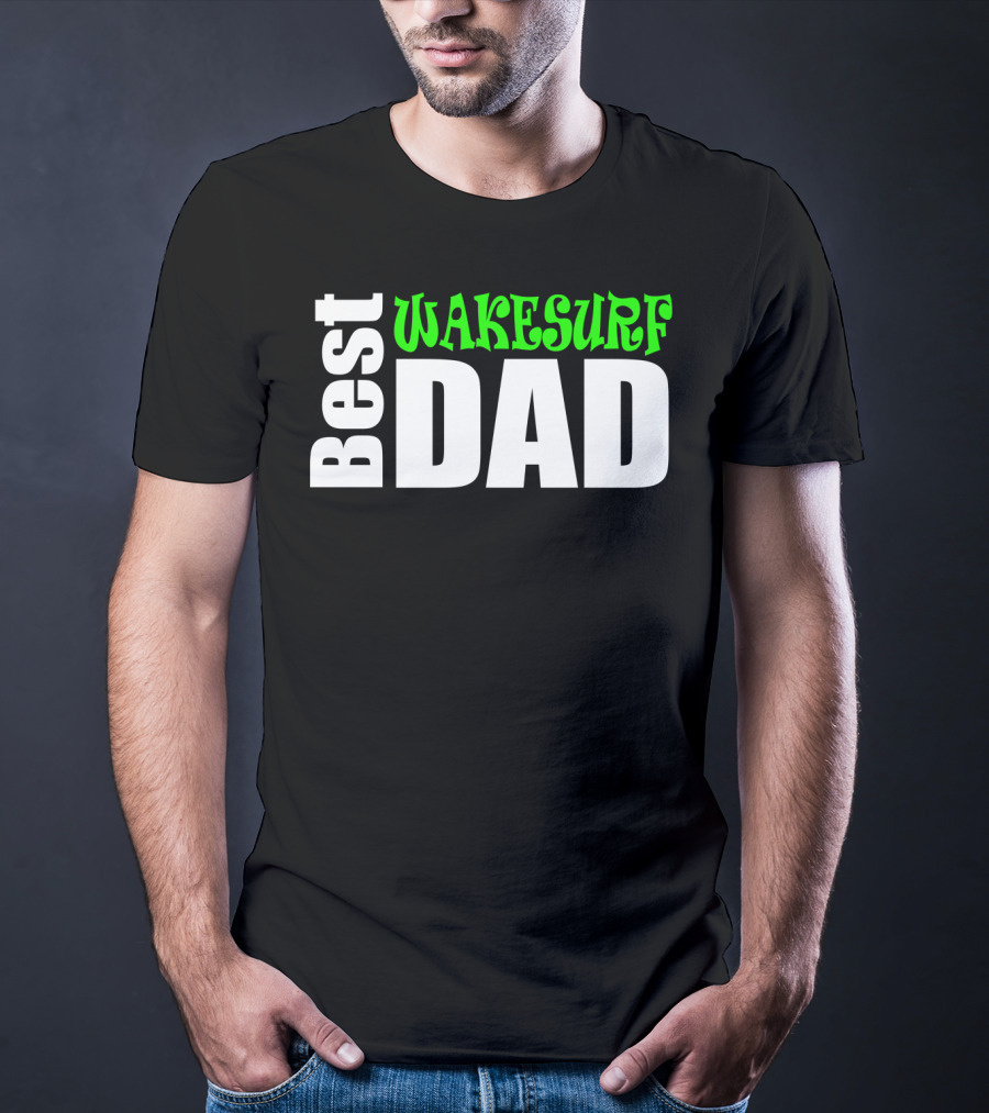 Best Wakesurf Dad T-Shirt
