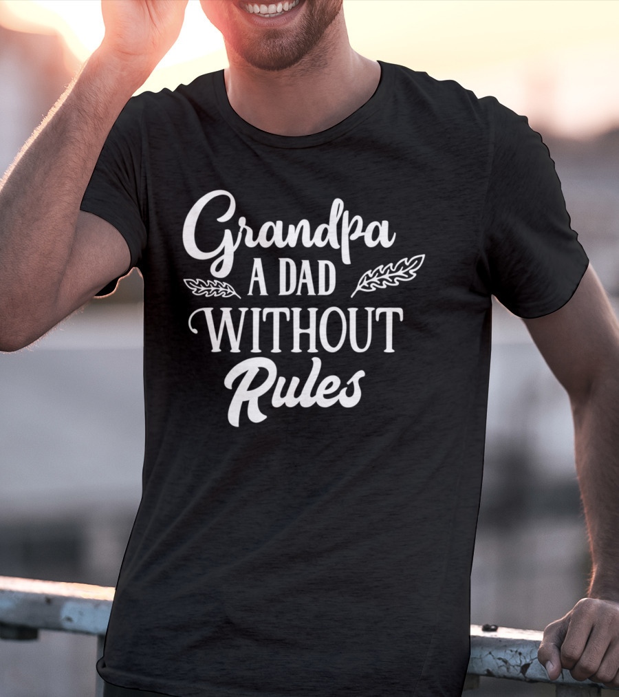 Grandpa A Dad Without Rules Grandfather Gramps Mens Cute T-Shirt