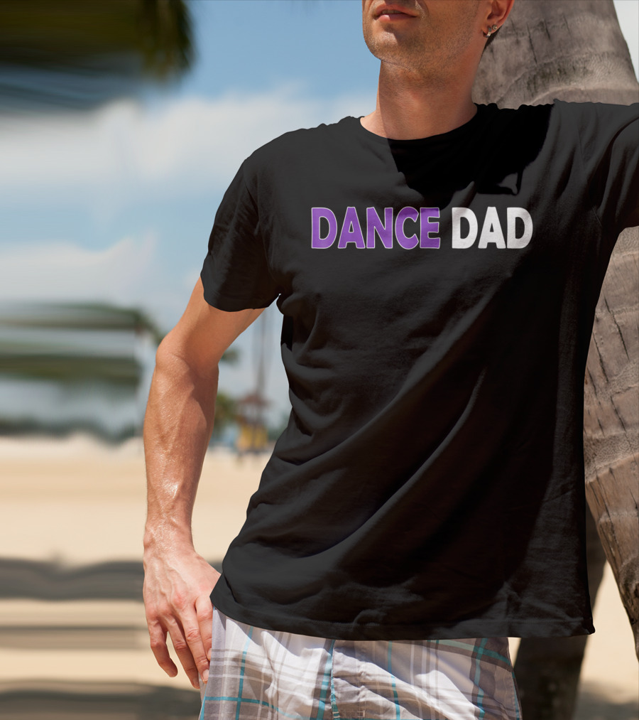 Dance Dad Mens Proud Father Checklist T-Shirt