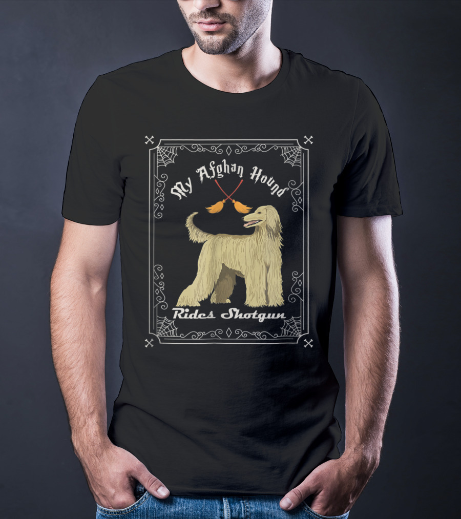 My Afghan Hound Rides Shotgun T-Shirt