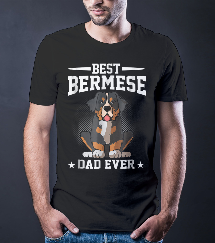 BEST BERNESSE DAD EVER T-Shirt