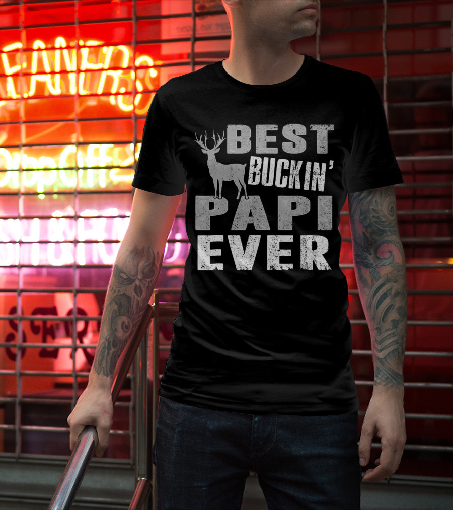 Best Buckin' Papi Ever Hunting Dad91 T-Shirt