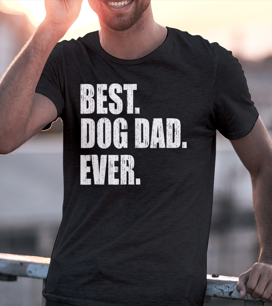 Best Dog Dad Ever Bold Condensed Text T-Shirt