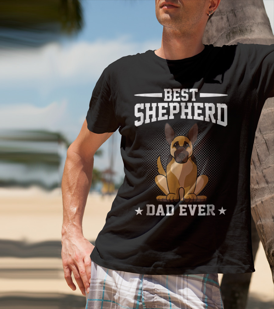 Best Shepherd Dad Ever German Shepherd Dog Owner T-Shirt