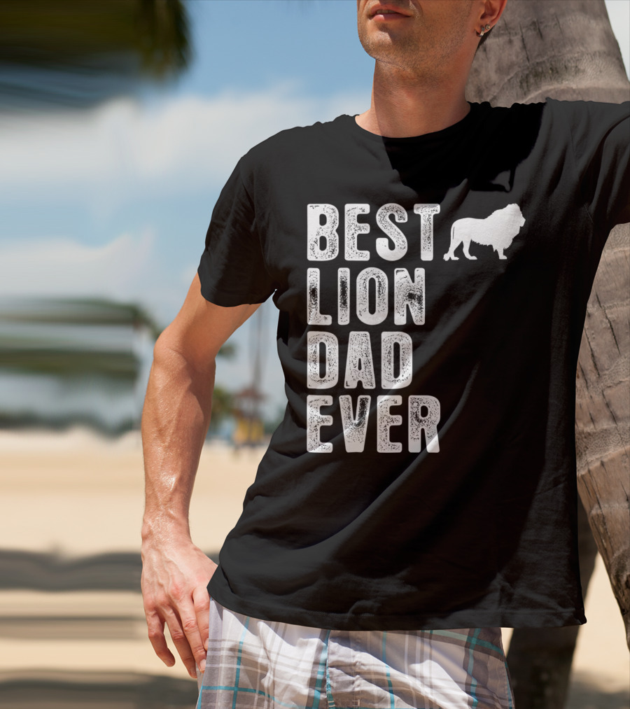 BEST LION DAD EVER Lion T-Shirt