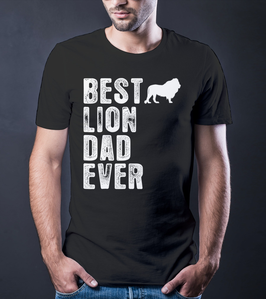 BEST LION DAD EVER Lion T-Shirt