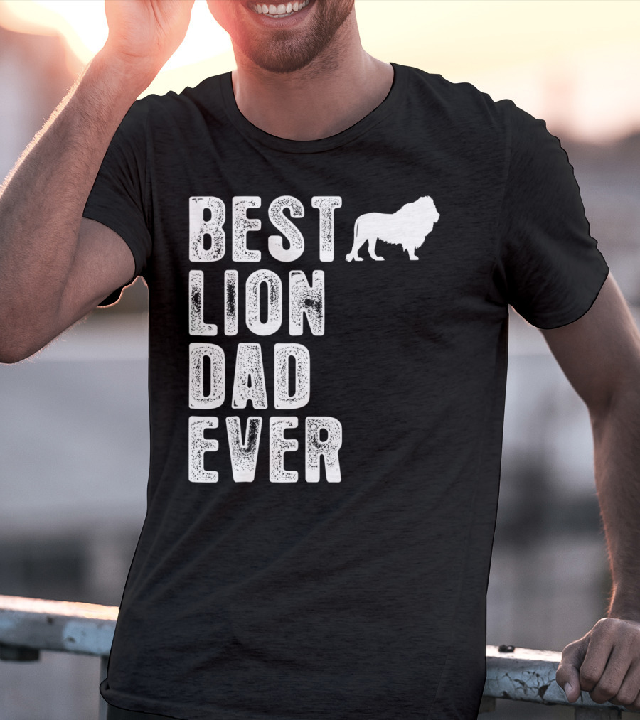 BEST LION DAD EVER Lion T-Shirt