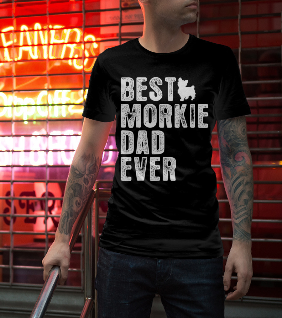 BEST MORKIE DAD EVER T-Shirt