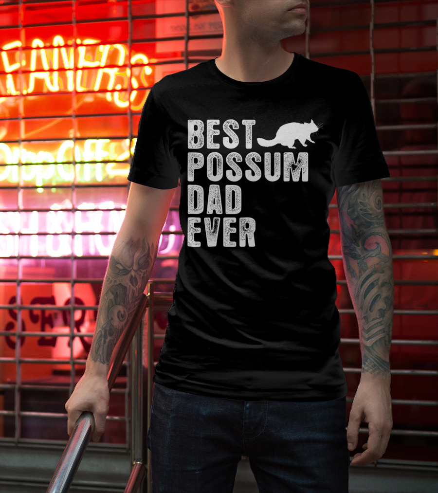 BEST POSSUM DAD EVER POSSUM T-Shirt