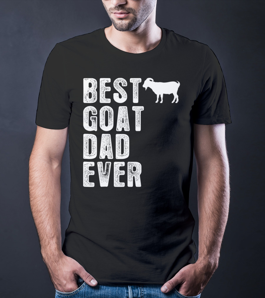 BEST GOAT DAD EVER T-Shirt