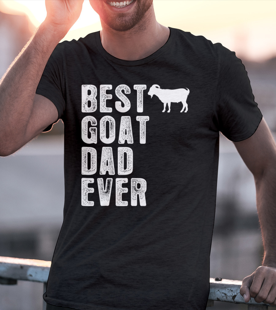 BEST GOAT DAD EVER T-Shirt