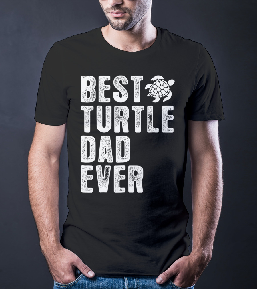 BEST TURTLE DAD EVER T-Shirt