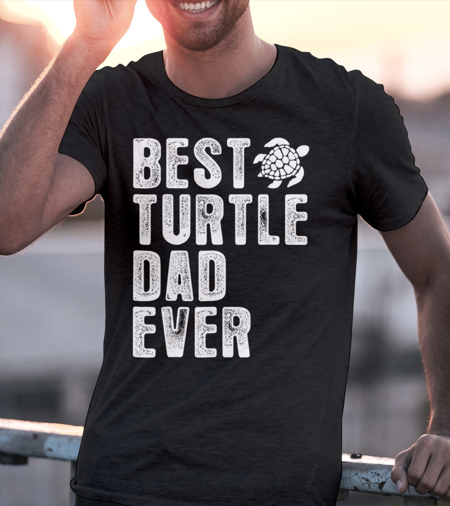 BEST TURTLE DAD EVER T-Shirt