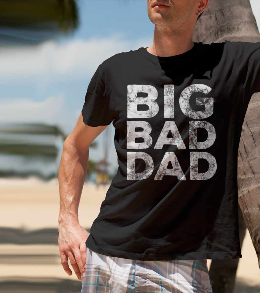 BIG BAD DAD Grunge T-Shirt