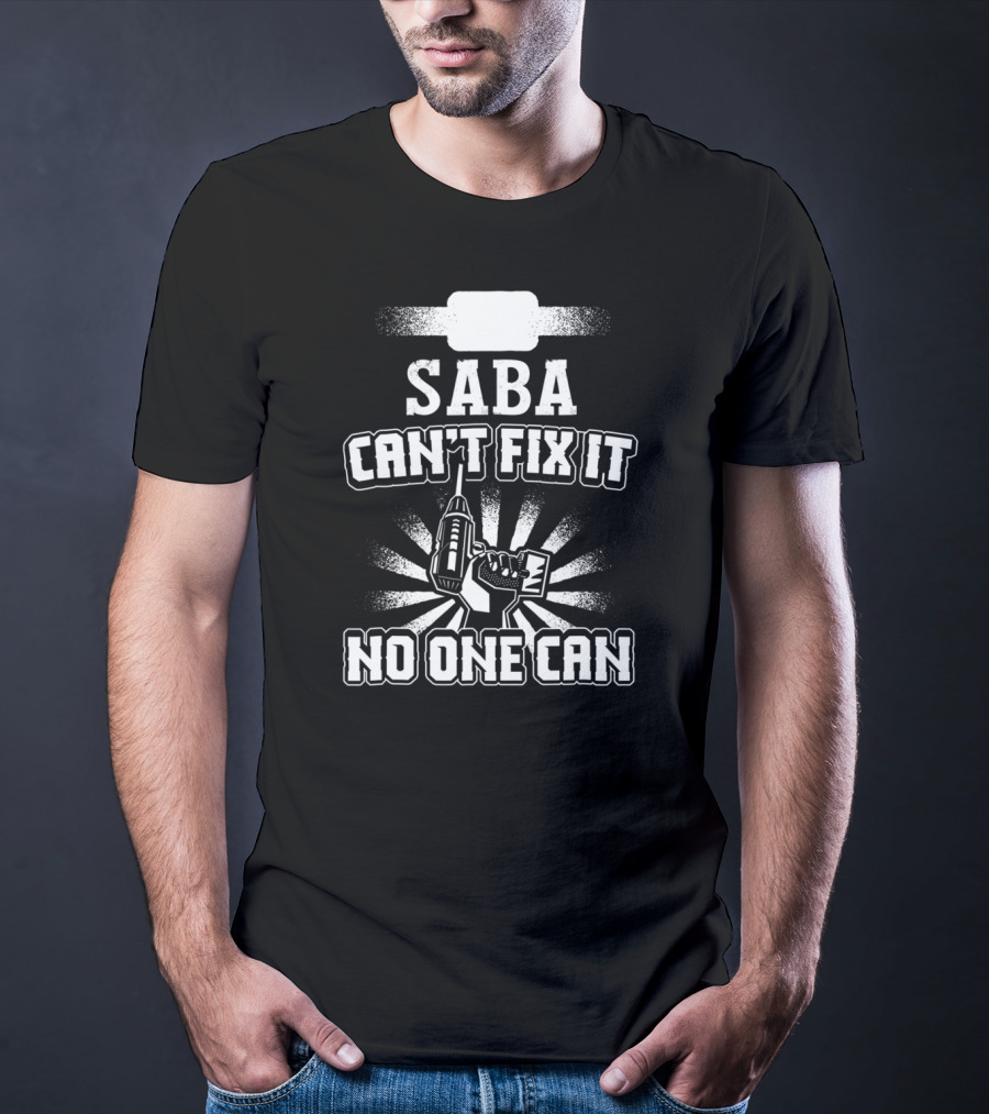 Saba Can't Fix It No One Can Grandpa Present85 T-Shirt