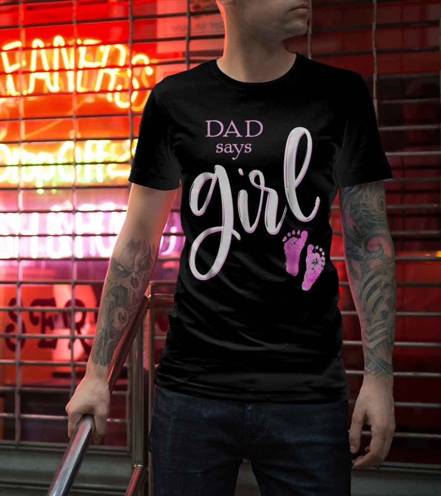 Dad Says Girl Pink Baby Shower Gender Reveal Guess T-Shirt