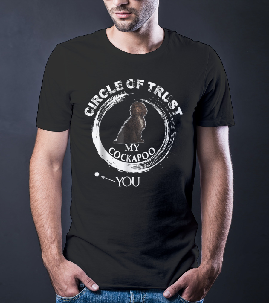 CIRCLE OF TRUST MY COCKAPOO YOU T-Shirt