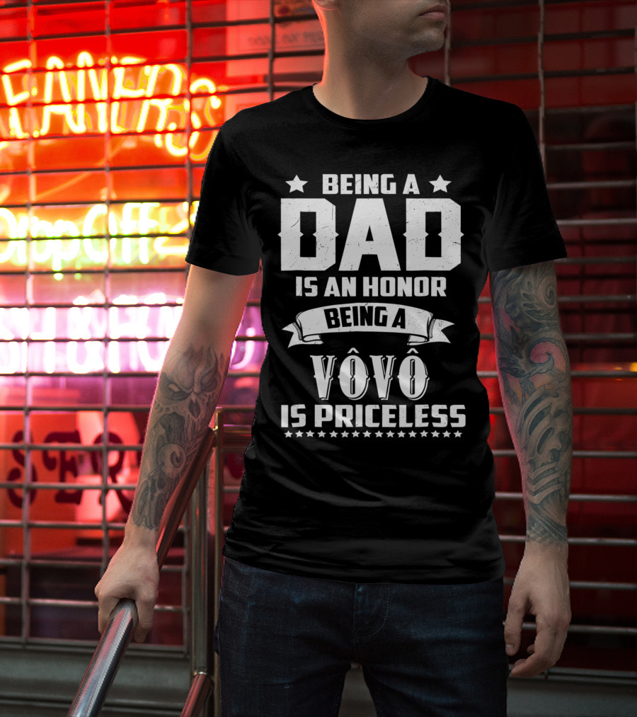 Being A Dad Is An Honor Being A Vovô Is Priceless T-Shirt
