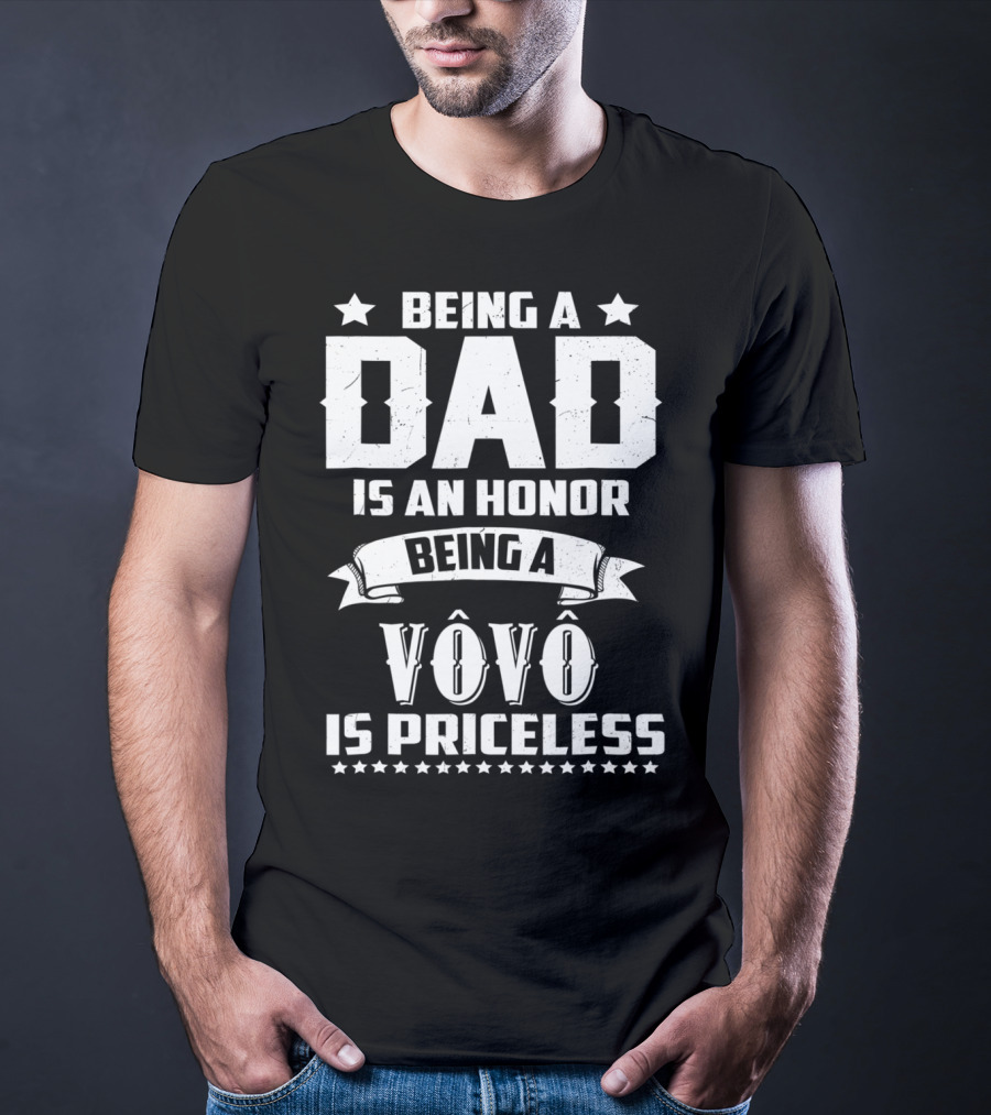 Being A Dad Is An Honor Being A Vovô Is Priceless T-Shirt