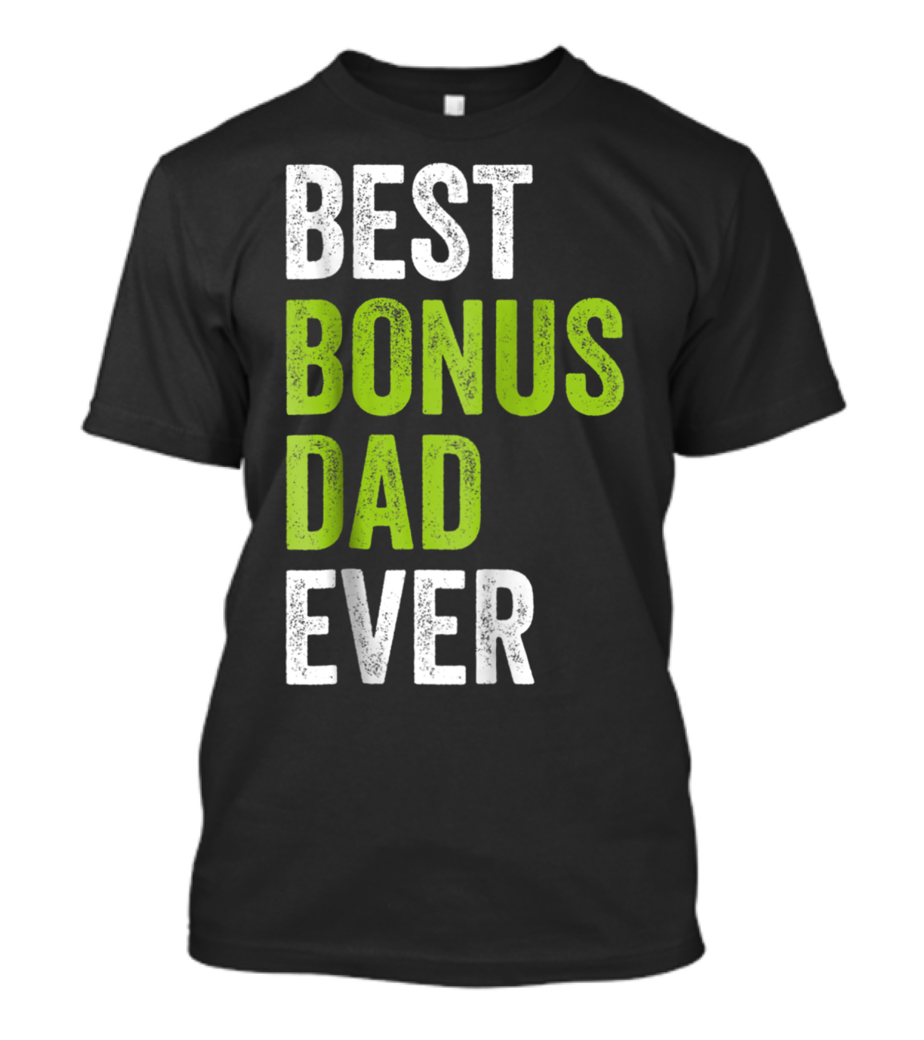 Best Bonus Dad Ever T-Shirt