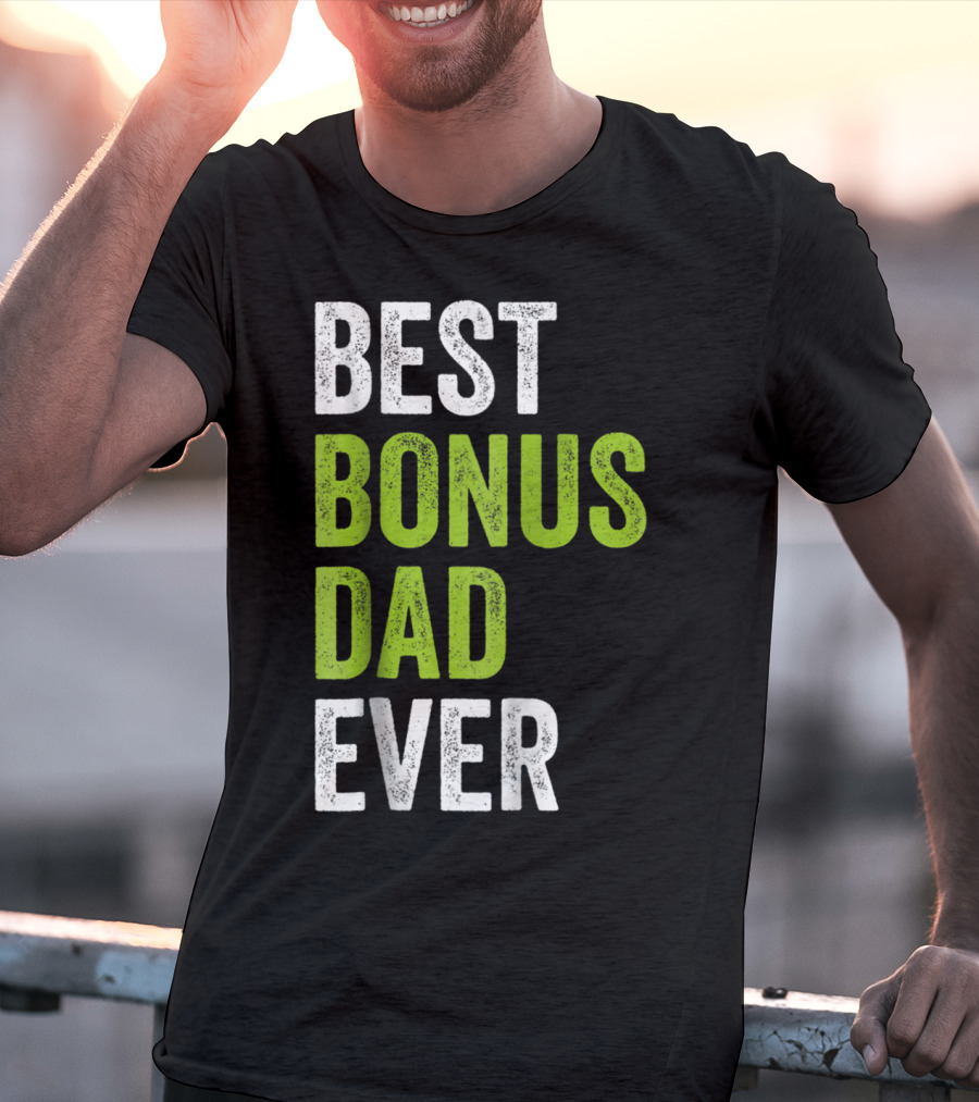 Best Bonus Dad Ever T-Shirt