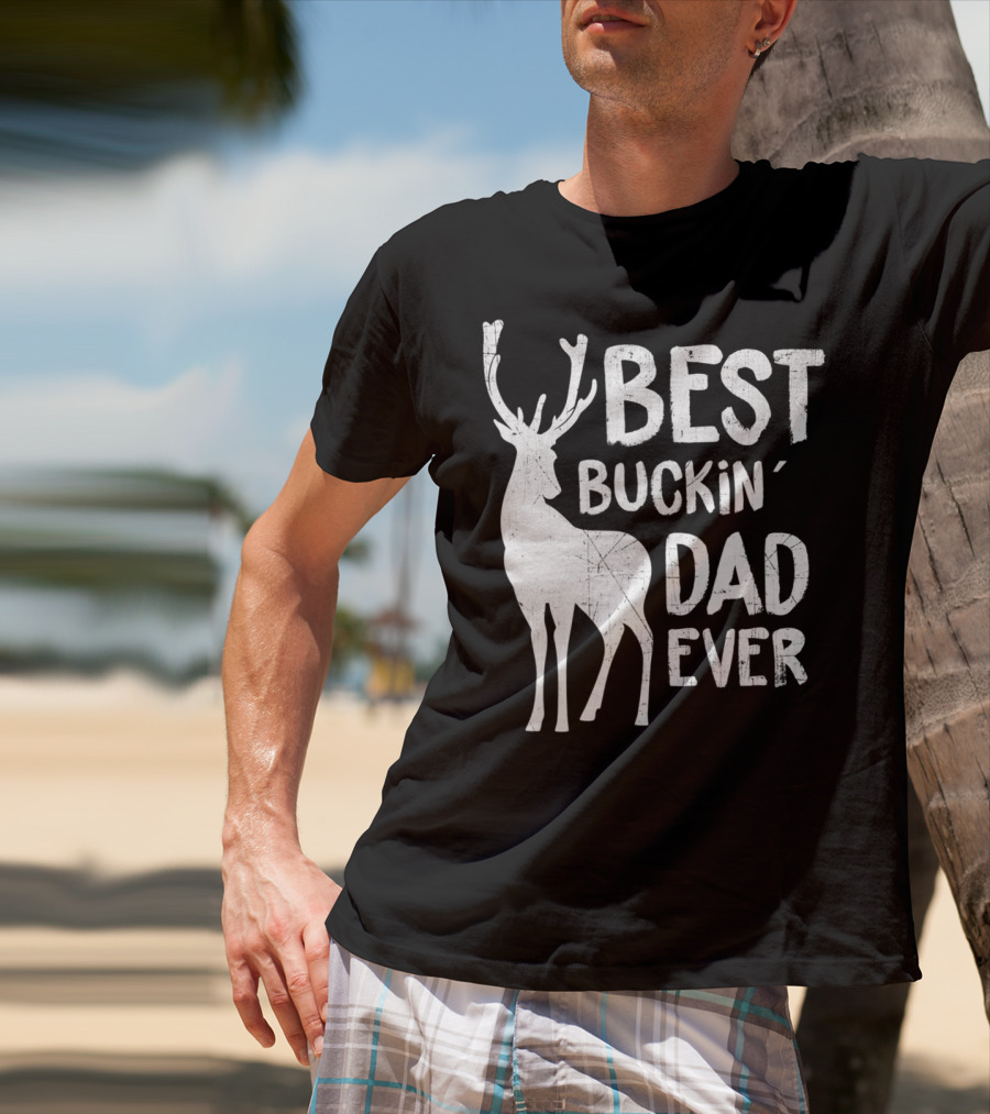 Best Buckin' Dad Ever Deer Hunter T-Shirt