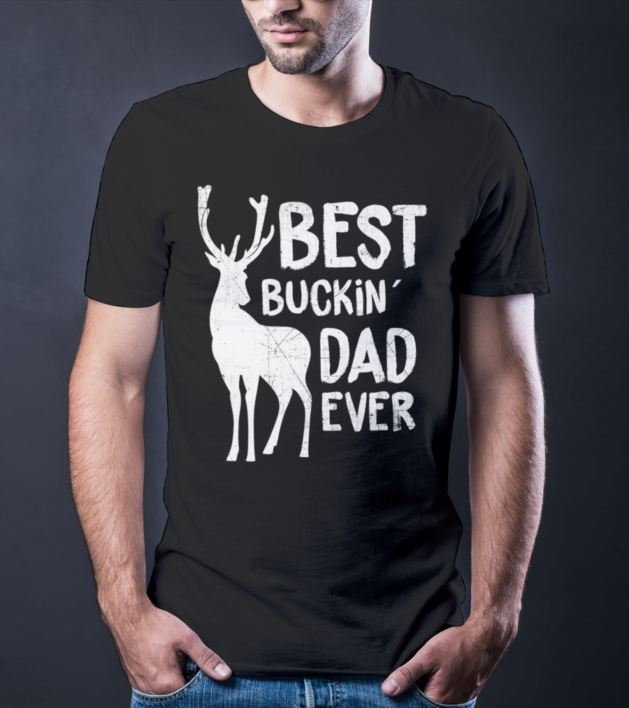 Best Buckin' Dad Ever Deer Hunter T-Shirt