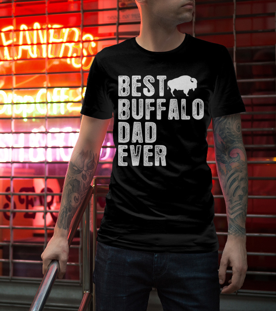 BEST BUFFALO DAD EVER Buffalo T-Shirt