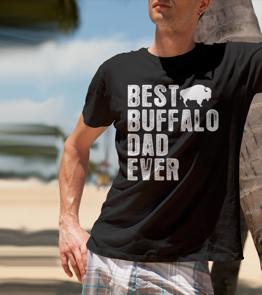 BEST BUFFALO DAD EVER Buffalo T-Shirt