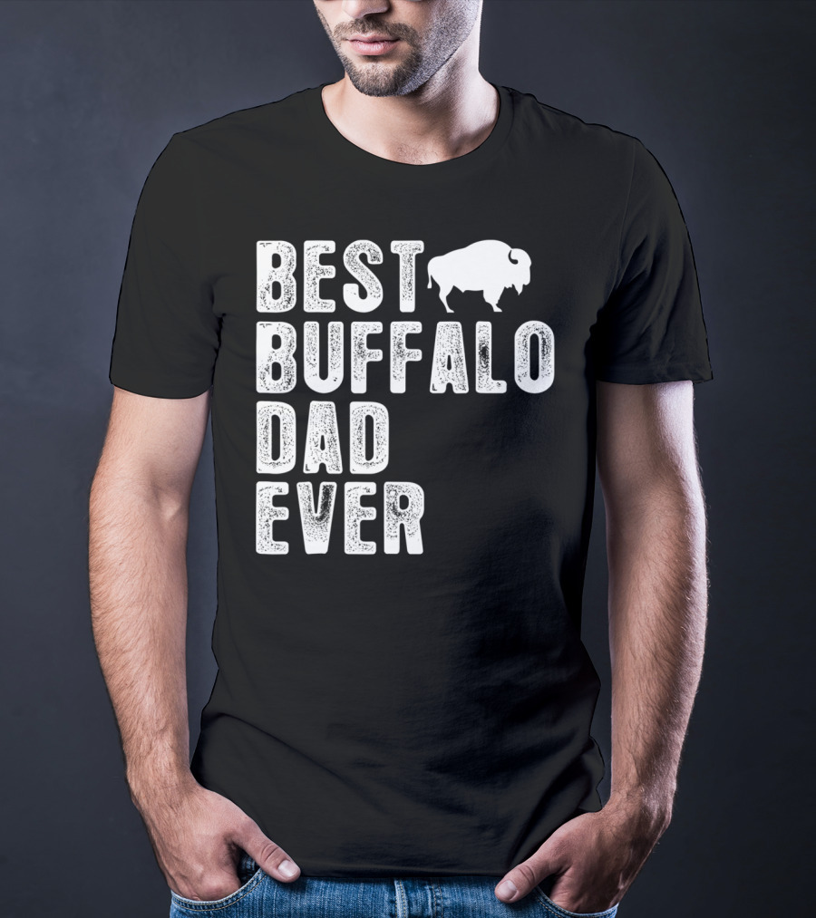 BEST BUFFALO DAD EVER Buffalo T-Shirt