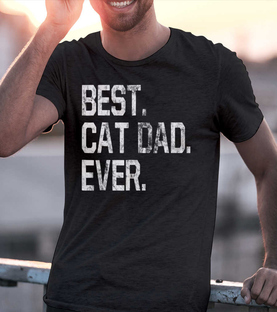Best Cat Dad Ever Party Fun For Cat Dads T-Shirt
