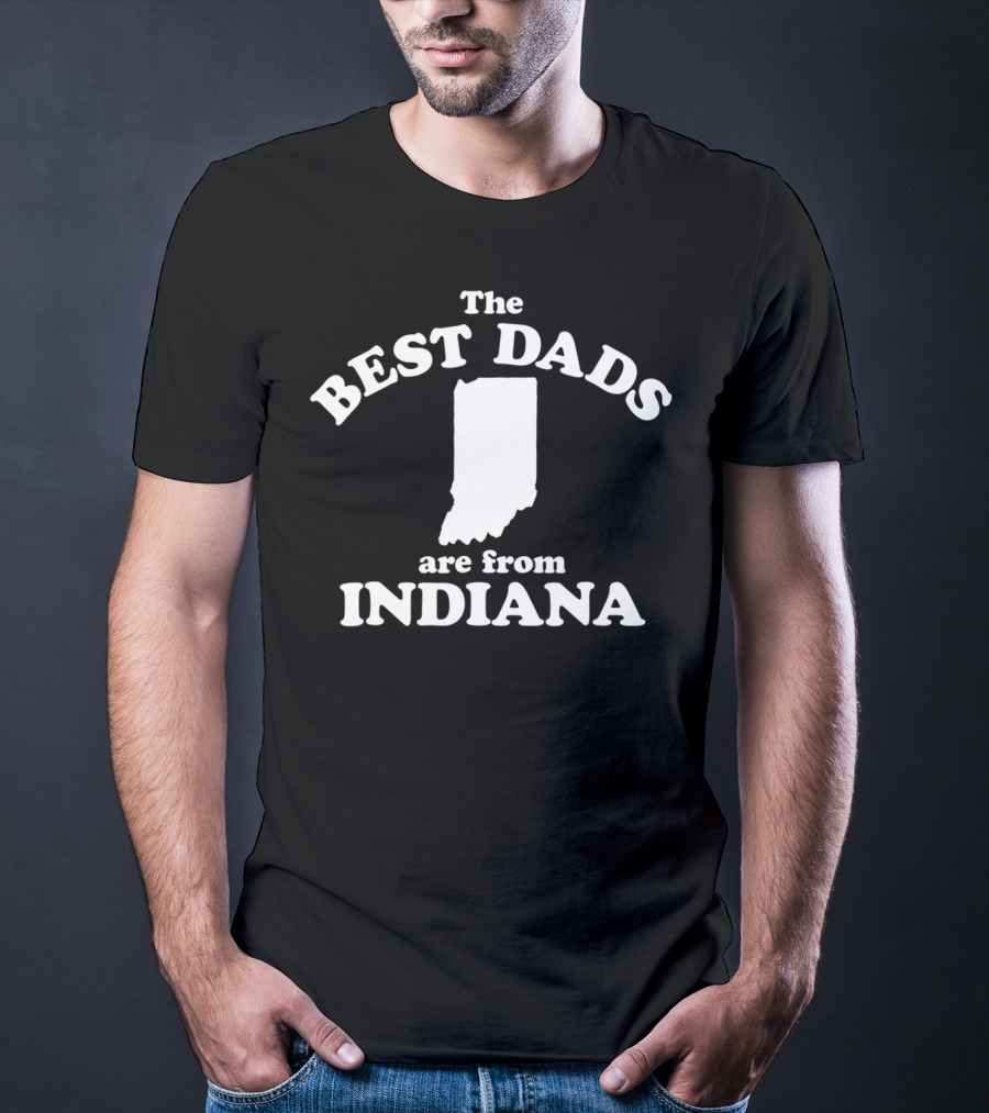 The Best Dads Are From Indiana Map T-Shirt