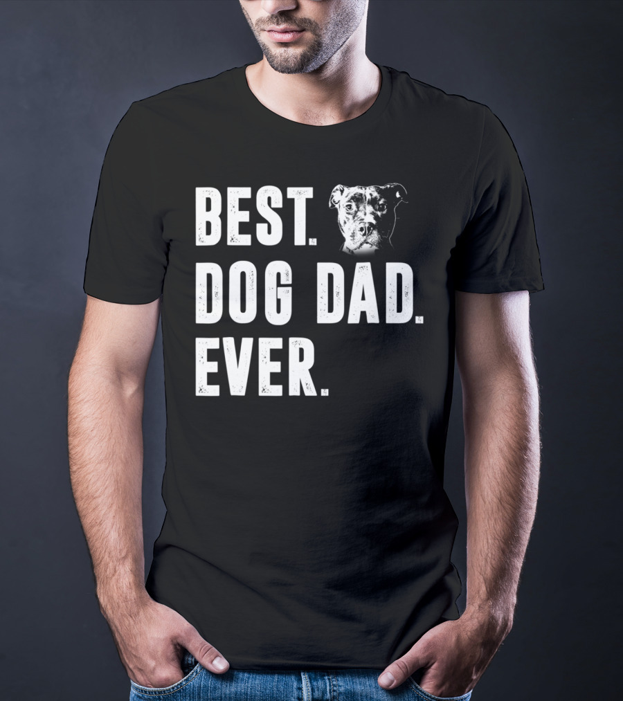 Best Dog Dad Ever Pitbull Lover Dog Dad S58 T-Shirt
