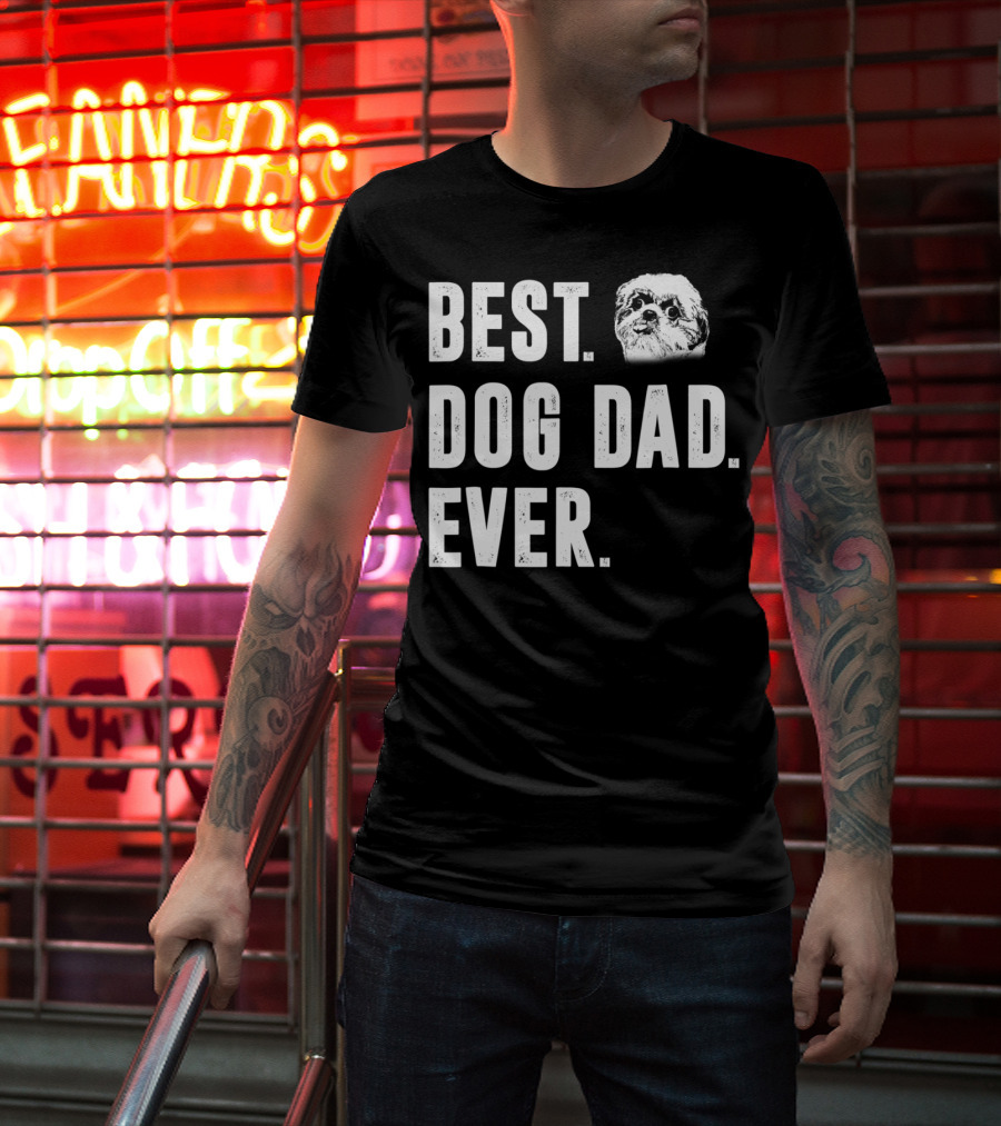 Best Dog Dad Ever Funny Shih Tzu Lover Dad T-Shirt