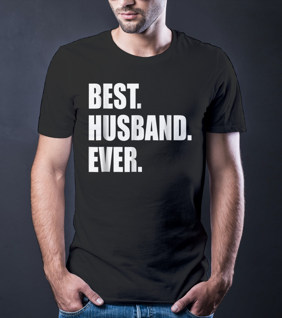 Best Husband Ever Dad For 77 Best. Husband. Ever T-Shirt