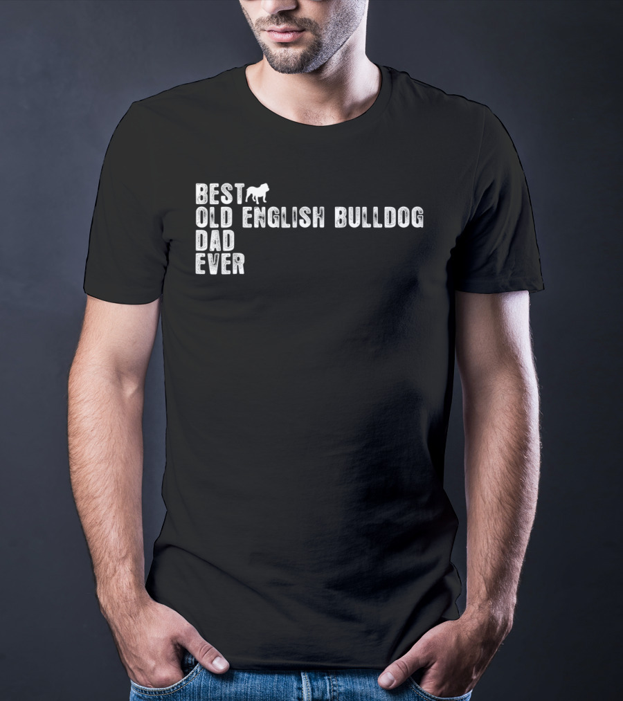 Best Old English Bulldog Dad Ever T-Shirt