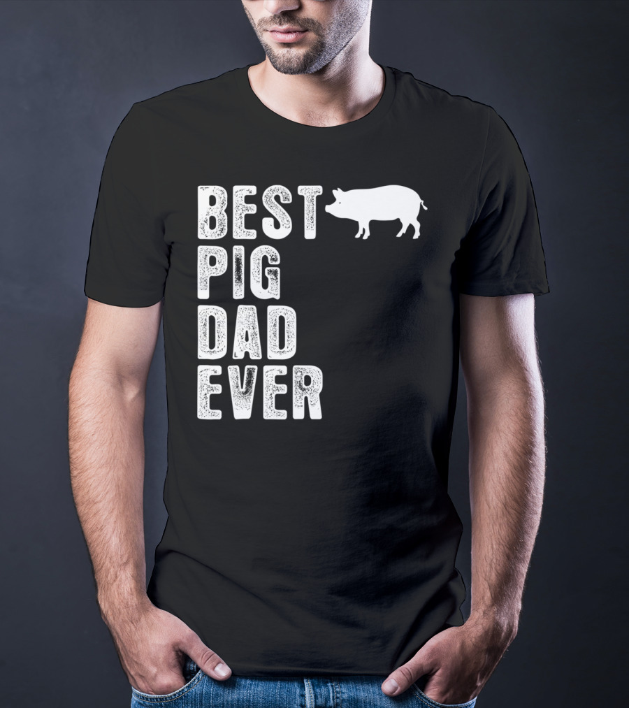 Best PIG DAD Ever Pig T-Shirt