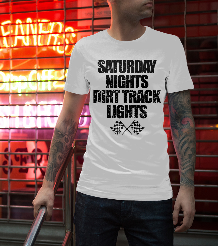 Saturday Nights Dirt Track Lights Cool Racing Funny Cute Dad Mom65 T-Shirt