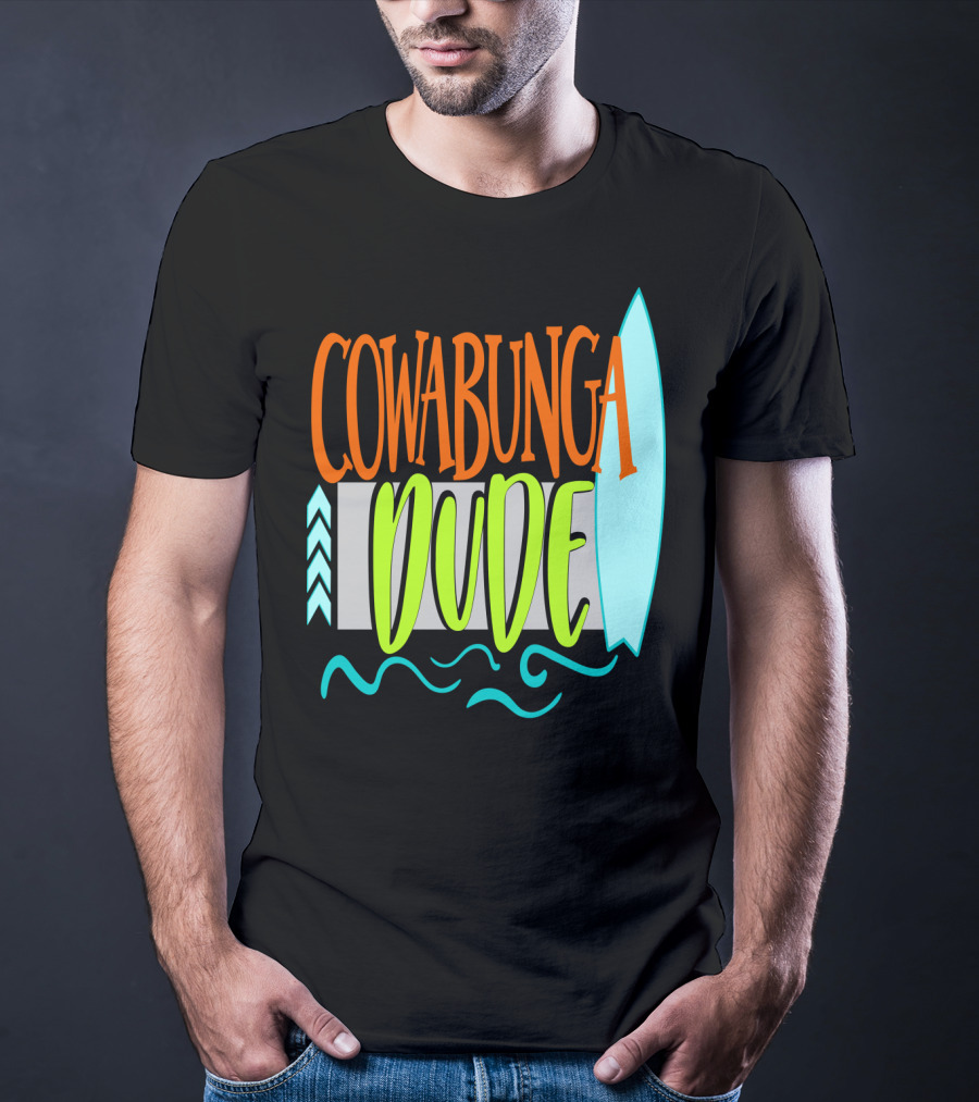 Cowabunga Dude Surf Funny Summer Dad12 Surfboard Waves T-Shirt