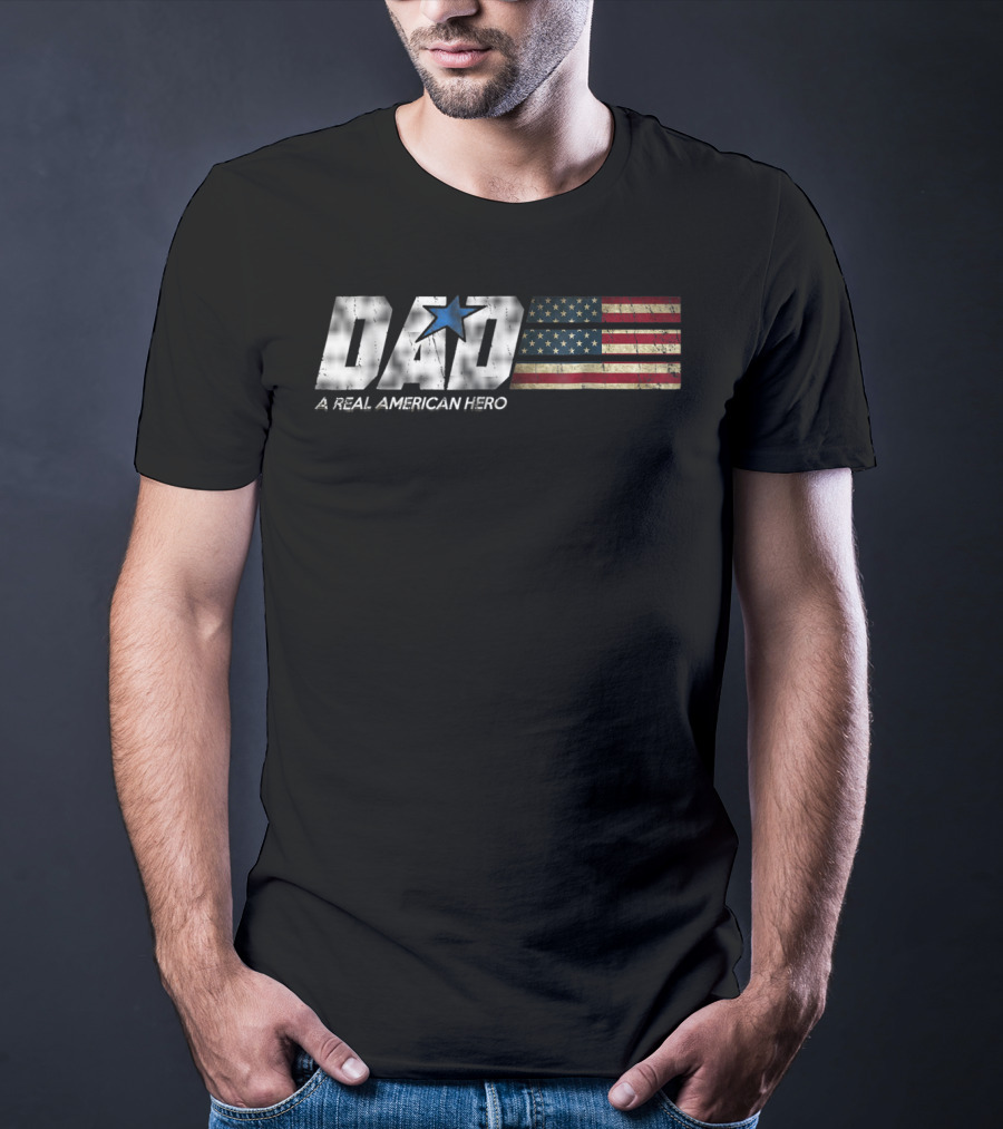 DAD A Real American Hero Flag Patriot Star T-Shirt