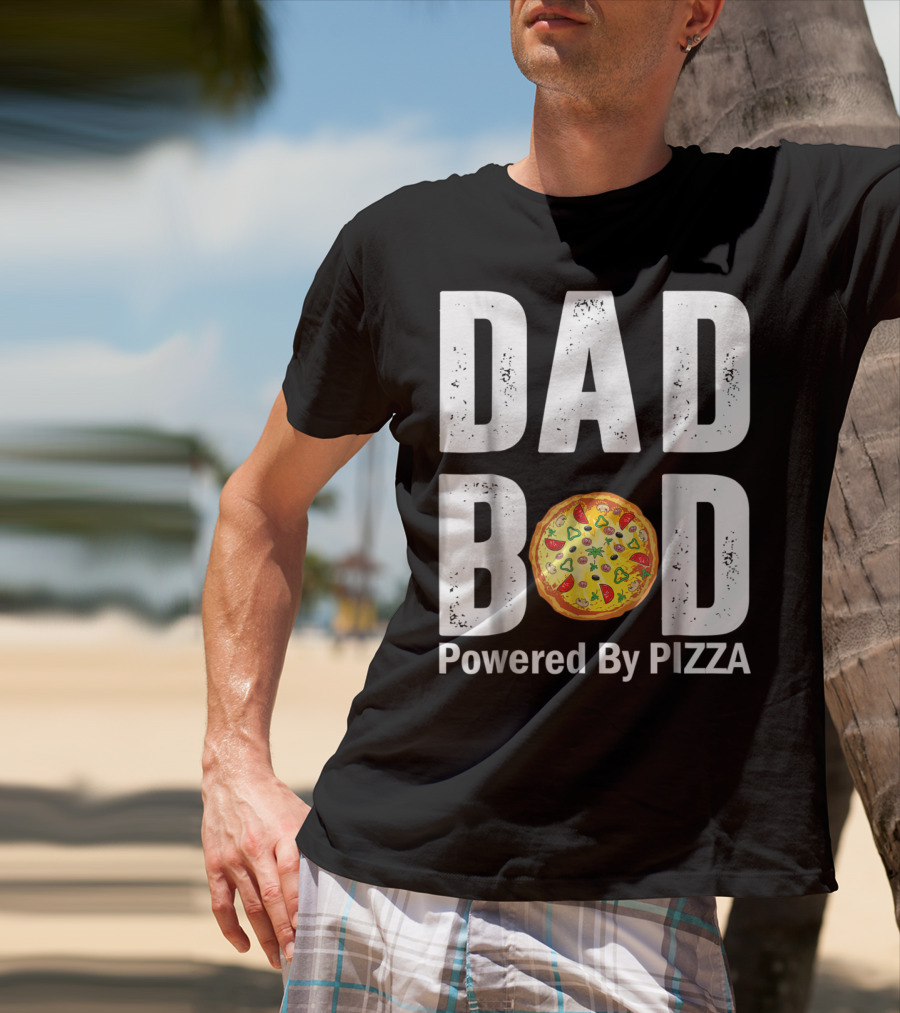 DAD BOD WITH PIZZA POWER STYLE AND HUMOR T-Shirt