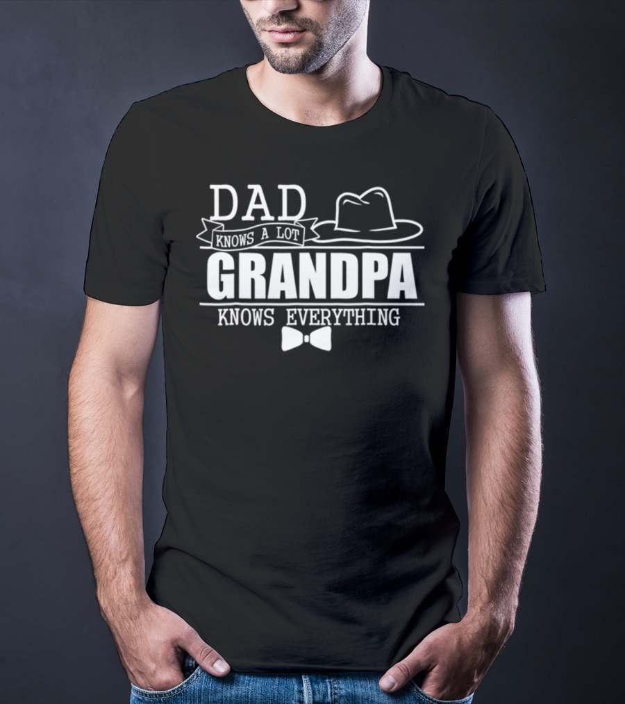 Dad Knows A Lot Grandpa Knows Everything Bow Tie And Hat T-Shirt