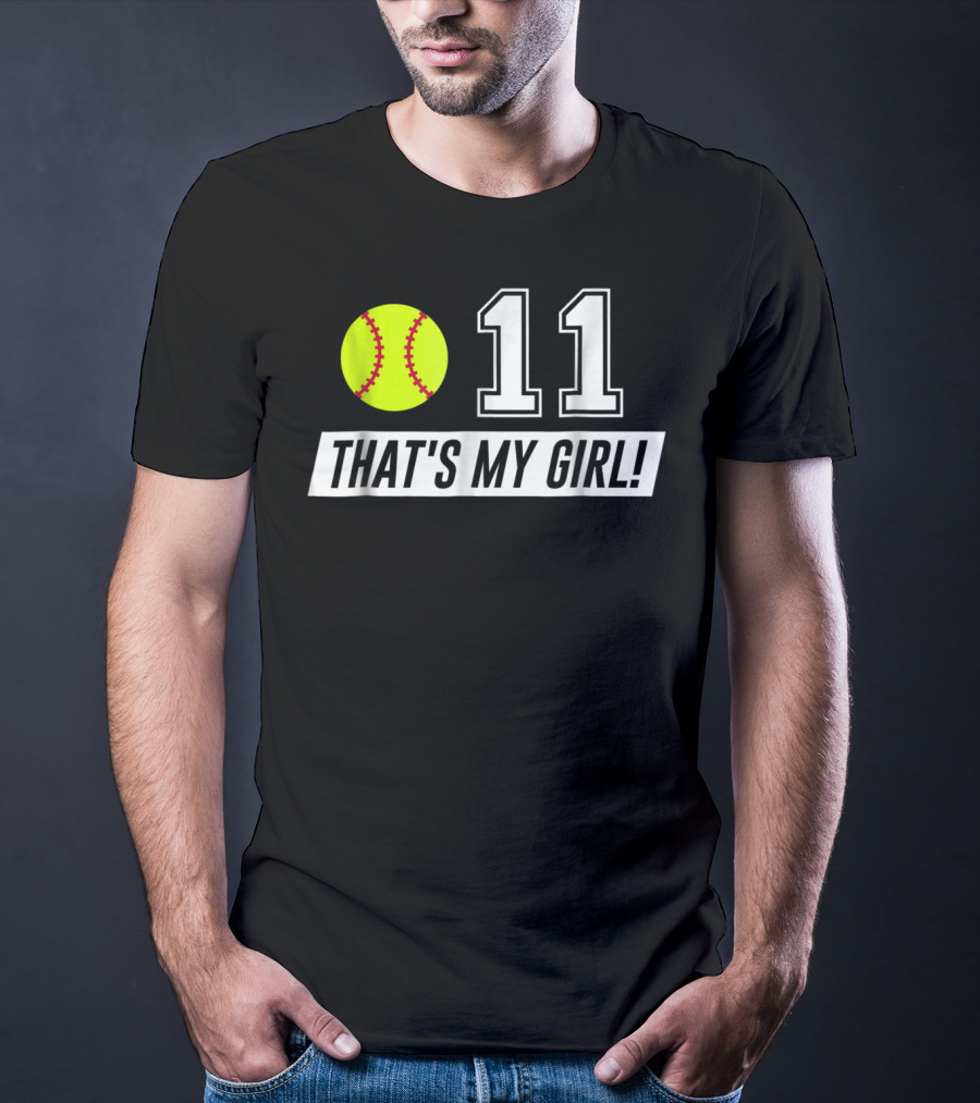 11 Softball Mom Dad That's My Girl T-Shirt