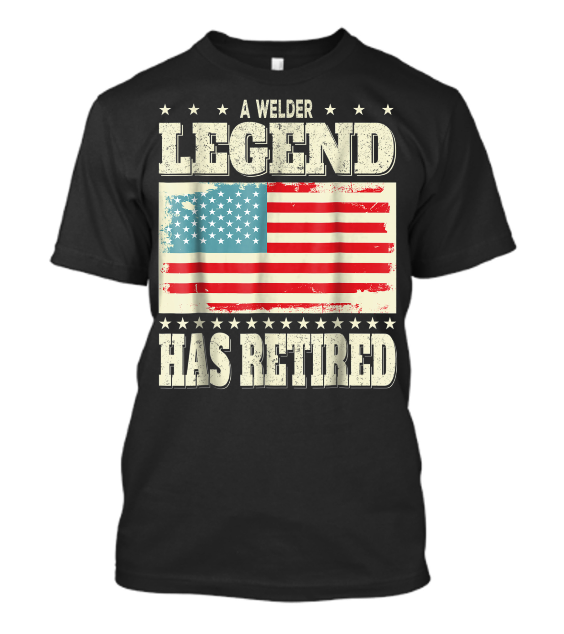 A Welder Legend Has Retired American Flag Dad Grandpa T-Shirt