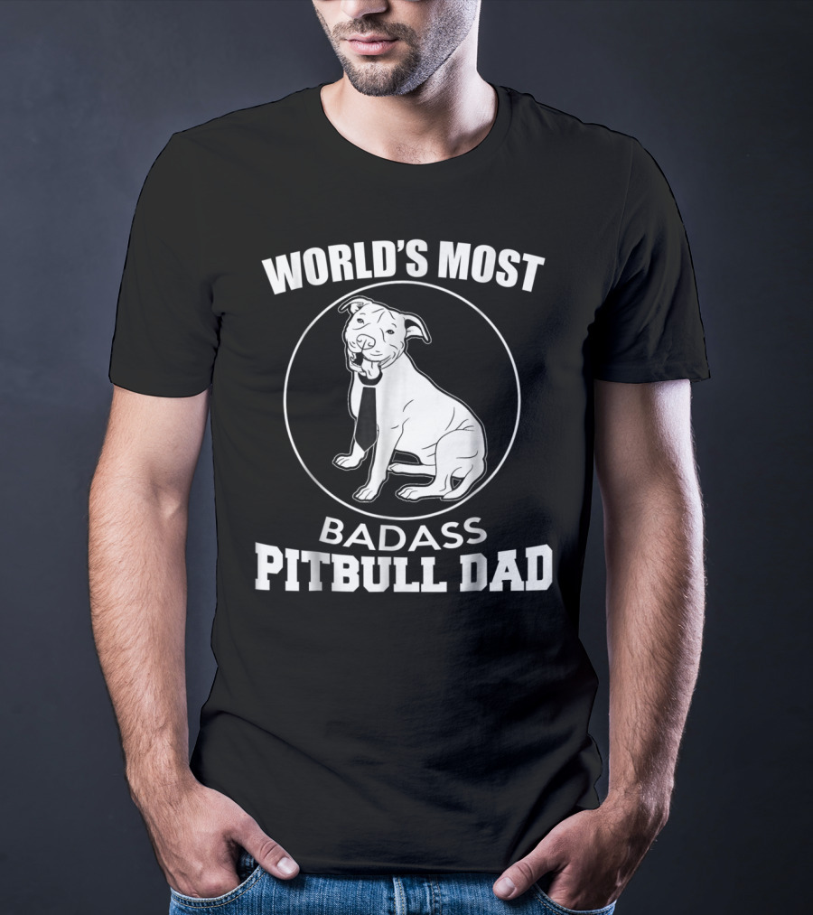 World's Most Badass Pitbull Dad T-Shirt